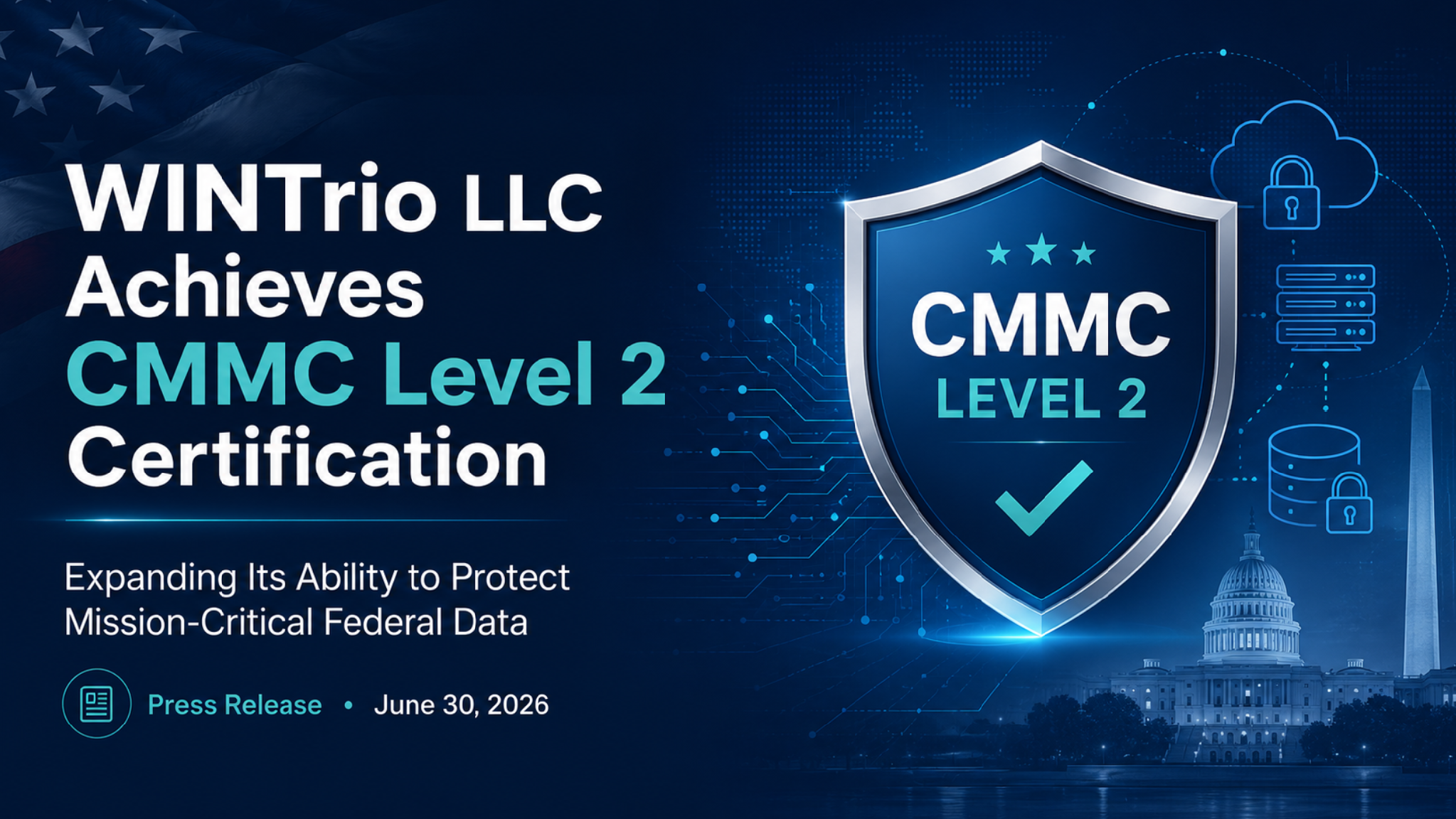 WINTrio LLC Achieves CMMC Level 2 Certification, Expanding Its Ability to Protect Mission-Critical Federal Data